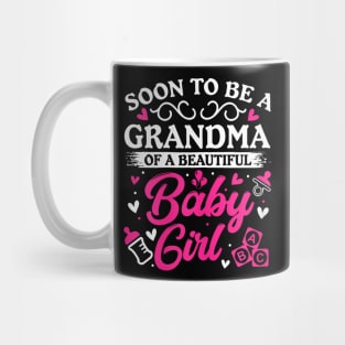Soon to Be a Grandma of a Beautiful Baby Girl Baby Shower Mug